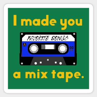 I Made You a Mix Tape Sticker